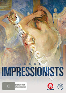 Secret Impressionists | Impressionisti segreti  |   DVD